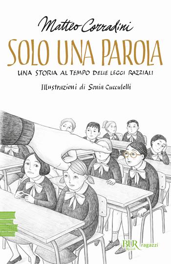 Solo una parola. Una storia al tempo delle leggi razziali - Matteo Corradini - Libro Rizzoli 2025, BUR Ragazzi Verdi | Libraccio.it