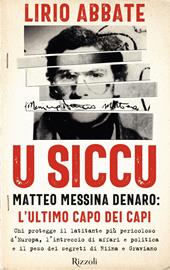 U siccu. Matteo Messina Denaro: l'ultimo capo dei capi