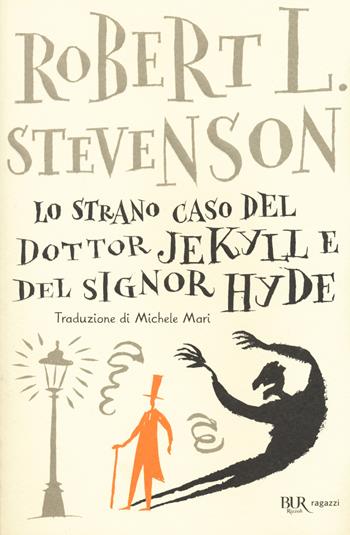 Lo strano caso del dottor Jekyll e del signor Hyde - Robert Louis Stevenson - Libro Rizzoli 2020, Bur ragazzi | Libraccio.it