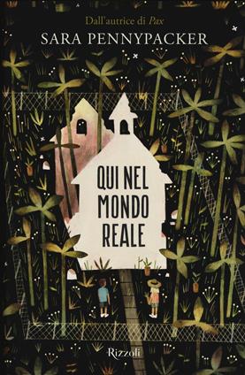 Qui nel mondo reale - Sara Pennypacker - Libro Rizzoli 2020, Narrativa Ragazzi | Libraccio.it