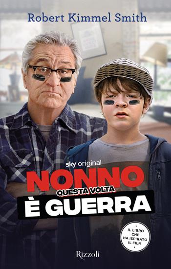 Nonno questa volta è guerra - Robert Kimmel Smith - Libro Rizzoli 2021, Narrativa Ragazzi | Libraccio.it