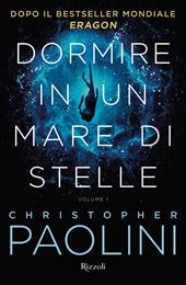 Dormire in un mare di stelle. Vol. 1