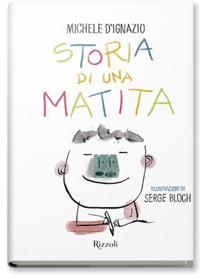 Storia di una matita. Ediz. a colori - Michele D'Ignazio - Libro Rizzoli 2020, Albi illustrati | Libraccio.it