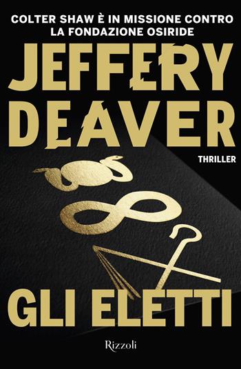 Gli eletti - Jeffery Deaver - Libro Rizzoli 2020, Rizzoli narrativa | Libraccio.it