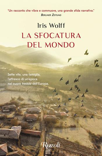 La sfocatura del mondo - Iris Wolff - Libro Rizzoli 2021, Scala stranieri | Libraccio.it