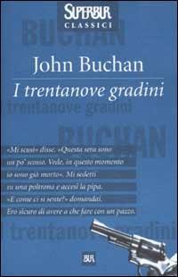 I trentanove gradini - John Buchan - Libro Rizzoli 2003, Superbur classici | Libraccio.it