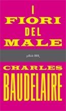 I fiori del male - Charles Baudelaire - Libro Rizzoli 1998, BUR Superbur classici | Libraccio.it