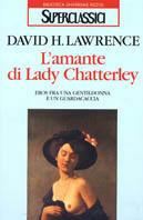 L'amante di lady Chatterley - D. H. Lawrence - Libro Rizzoli 1989, BUR Superclassici | Libraccio.it