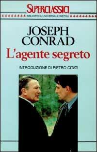 L'agente segreto. Semplice storia - Joseph Conrad - Libro Rizzoli 1994, Superclassici | Libraccio.it