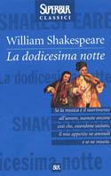 La dodicesima notte - William Shakespeare - Libro Rizzoli 1999, Superbur classici | Libraccio.it