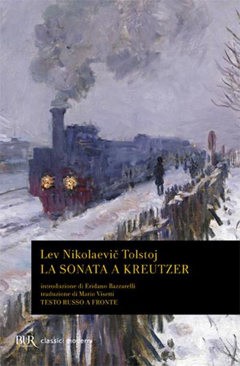 La sonata a Kreutzer. Testo russo a fronte - Lev Tolstoj - Libro Rizzoli 2000, BUR Classici moderni | Libraccio.it