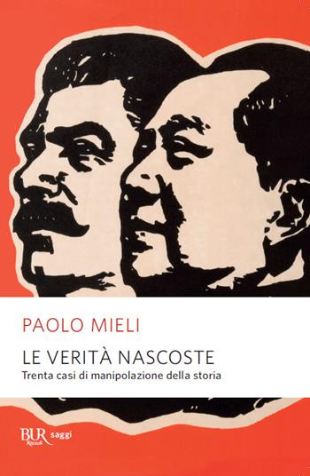 Le verità nascoste. Trenta casi di manipolazione della storia - Paolo Mieli - Libro Rizzoli 2020, BUR Saggi | Libraccio.it