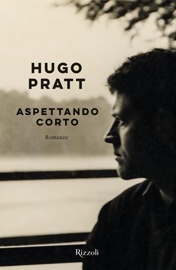 Aspettando Corto - Hugo Pratt - Libro Rizzoli 2020, Varia | Libraccio.it
