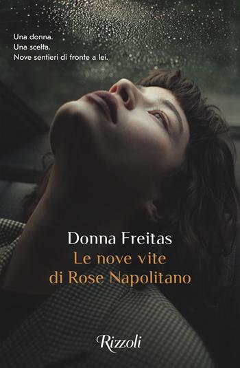 Le nove vite di Rose Napolitano - Donna Freitas - Libro Rizzoli 2021, Scala stranieri | Libraccio.it