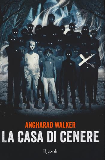 La casa di cenere - Angharad Walker - Libro Rizzoli 2021 | Libraccio.it