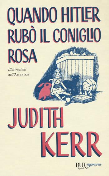Quando Hitler rubò il coniglio rosa - Judith Kerr - Libro Rizzoli 2021, BUR Memoria | Libraccio.it