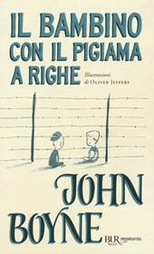 Il bambino con il pigiama a righe - John Boyne - Libro Rizzoli 2021, BUR  Memoria