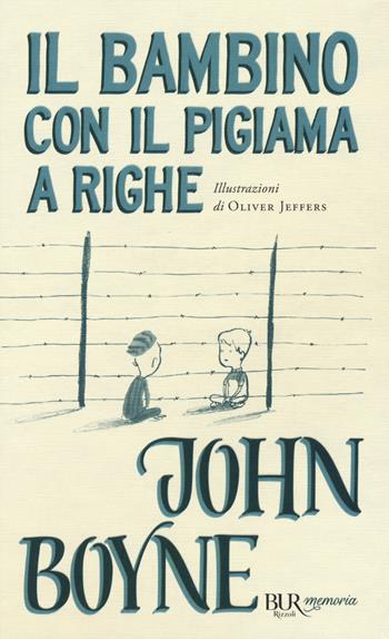 Il bambino con il pigiama a righe - John Boyne - Libro Rizzoli 2021, BUR Memoria | Libraccio.it