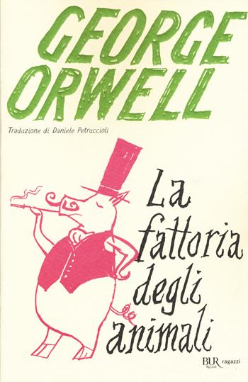 La fattoria degli animali - George Orwell - Libro Rizzoli 2021, Bur ragazzi | Libraccio.it