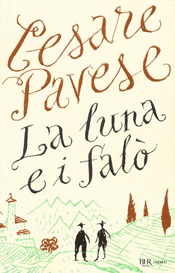 La luna e i falò - Cesare Pavese - Libro Rizzoli 2021, Bur ragazzi | Libraccio.it
