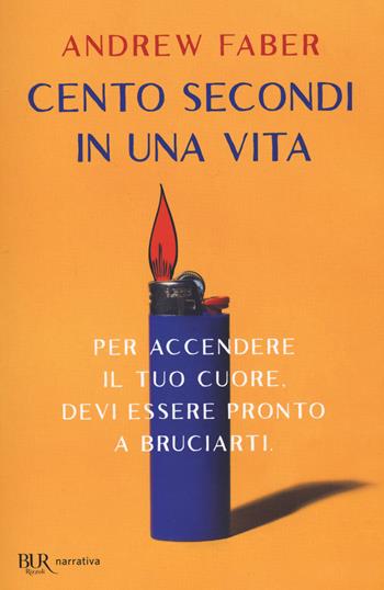 Cento secondi in una vita - Andrew Faber - Libro Rizzoli 2021, BUR Best BUR | Libraccio.it