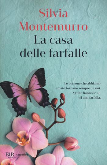 La casa delle farfalle - Silvia Montemurro - Libro Rizzoli 2021, BUR Best BUR | Libraccio.it