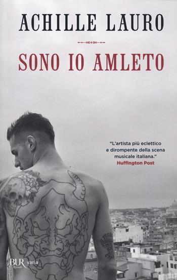 Sono io Amleto - Achille Lauro - Libro Rizzoli 2021, BUR Varia | Libraccio.it