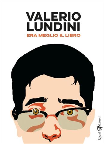 Era meglio il libro - Valerio Lundini - Libro Rizzoli Lizard 2021 | Libraccio.it