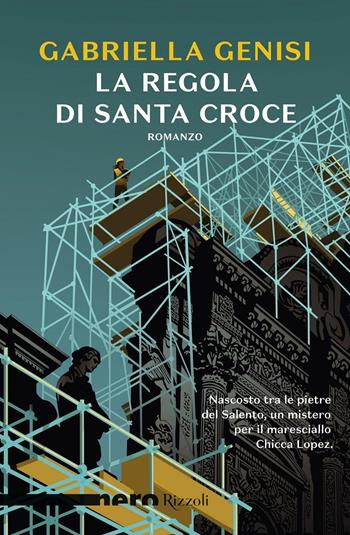 La regola di Santa Croce - Gabriella Genisi - Libro Rizzoli 2021, Nero Rizzoli | Libraccio.it