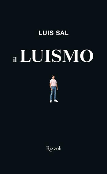 Il Luismo - Luis Sal - Libro Rizzoli 2021, Varia | Libraccio.it