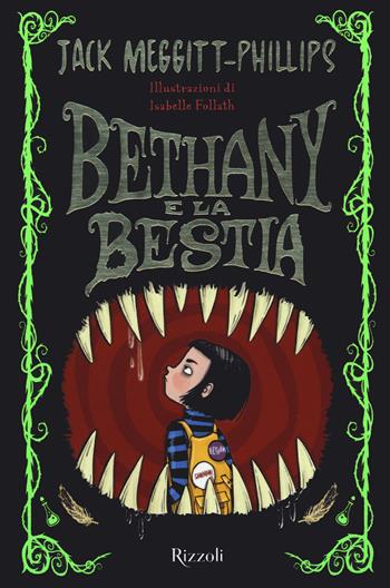 Bethany e la bestia - Jack Meggitt-Philips - Libro Rizzoli 2021, Narrativa Ragazzi | Libraccio.it