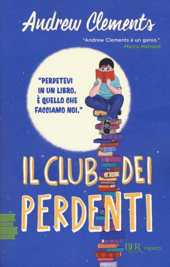 Il club dei perdenti - Andrew Clements - Libro Rizzoli 2021, BUR Ragazzi Verdi | Libraccio.it