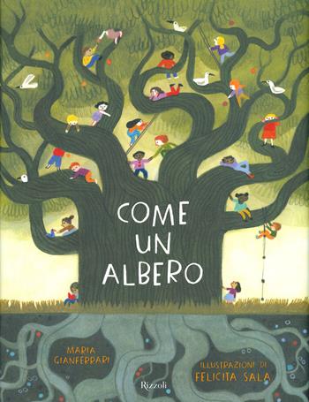 Come un albero - Maria Gianferrari, Felicita Sala - Libro Rizzoli 2021, Album | Libraccio.it