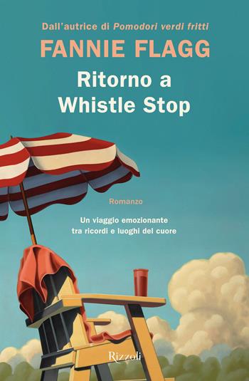 Ritorno a Whistle Stop - Fannie Flagg - Libro Rizzoli 2021, Rizzoli narrativa | Libraccio.it
