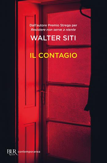Il contagio - Walter Siti - Libro Rizzoli 2021, BUR Contemporanea | Libraccio.it