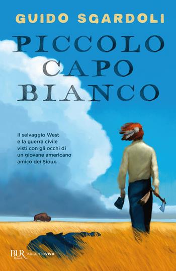 Piccolo capo bianco - Guido Sgardoli - Libro Rizzoli 2021, BUR Argentovivo | Libraccio.it