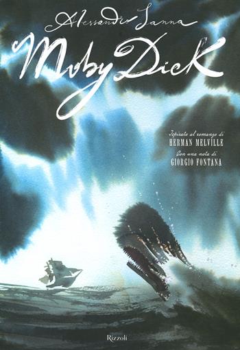Moby Dick da Herman Melville. Ediz. a colori - Alessandro Sanna - Libro Rizzoli 2021, Albi illustrati | Libraccio.it
