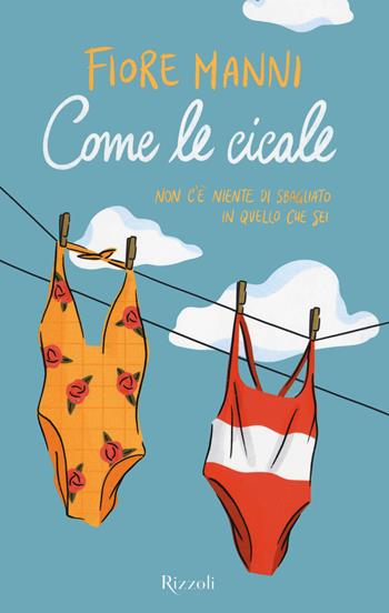 Come le cicale - Fiore Manni - Libro Rizzoli 2021 | Libraccio.it