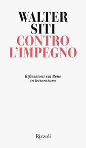 Contro l'impegno. Riflessioni sul Bene in letteratura