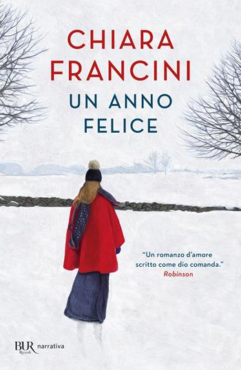 Un anno felice - Chiara Francini - Libro Rizzoli 2021, BUR Best BUR | Libraccio.it