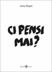 Ci pensi mai?