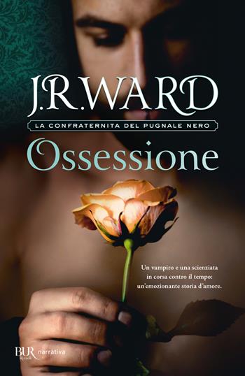 Ossessione. La confraternita del pugnale nero. Vol. 17 - J.R. Ward - Libro Rizzoli 2021, BUR Best BUR | Libraccio.it