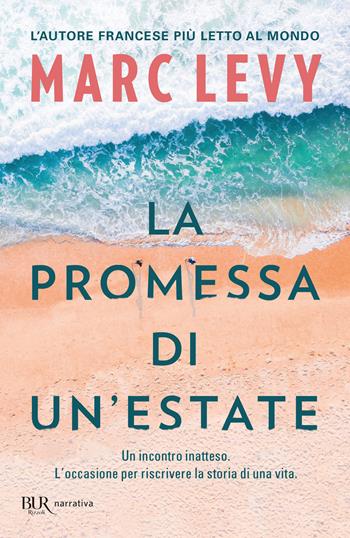 La promessa di un'estate - Marc Levy - Libro Rizzoli 2021, BUR Best BUR | Libraccio.it