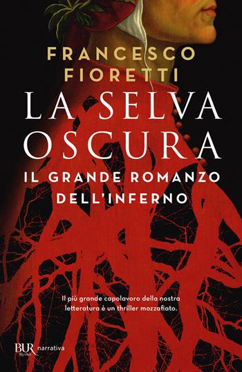 La selva oscura - Francesco Fioretti - Libro Rizzoli 2021, BUR Best BUR | Libraccio.it