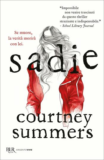 Sadie - Courtney Summers - Libro Rizzoli 2021, BUR Argentovivo | Libraccio.it