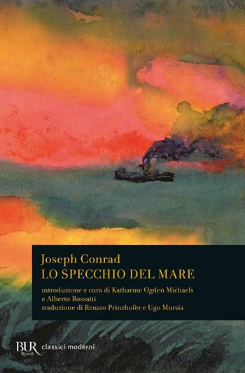 Lo specchio del mare - Joseph Conrad - Libro Rizzoli 2021, BUR Classici moderni | Libraccio.it