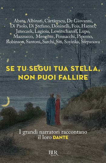 Se tu segui la tua stella, non puoi fallire  - Libro Rizzoli 2021, BUR Saggi | Libraccio.it