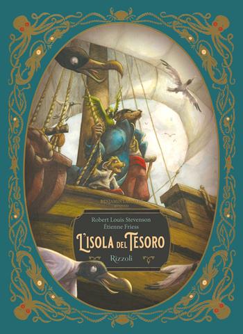 L'isola del tesoro - Robert Louis Stevenson, Étienne Friess - Libro Rizzoli 2021, Classici illustrati | Libraccio.it