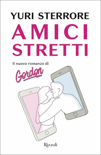Amici stretti - Yuri Sterrore - Libro Rizzoli 2021, Varia | Libraccio.it
