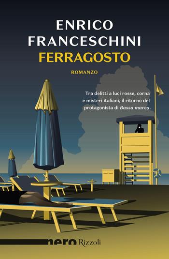 Ferragosto - Enrico Franceschini - Libro Rizzoli 2021, Nero Rizzoli | Libraccio.it